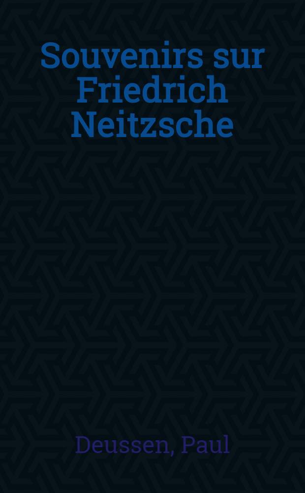 Souvenirs sur Friedrich Neitzsche = Сувениры Фридриха Ницше