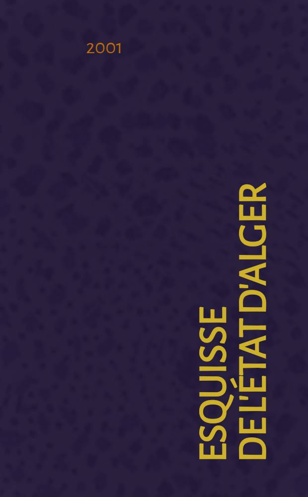 Esquisse de l'État d'Alger = Очерки об Алжире