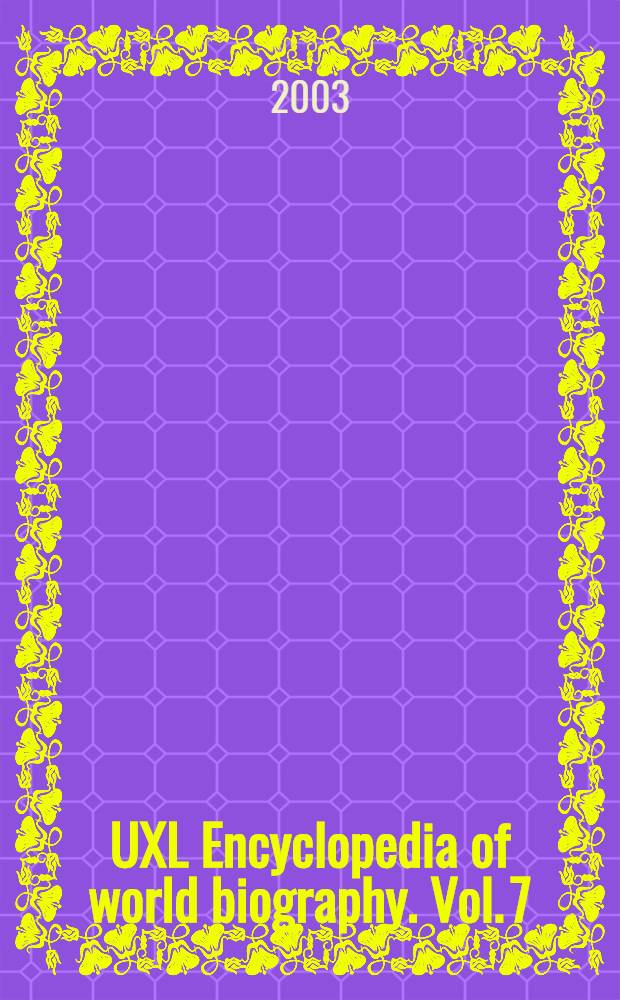 UXL Encyclopedia of world biography. Vol. 7 : M - Ne