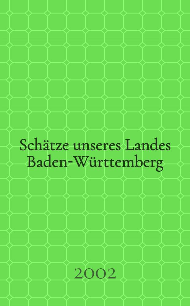 Schätze unseres Landes Baden-Württemberg = Treasures of Baden-Württemberg = Les Trésors du Bade-Wurtemberg : Bildband = Сокровища нашей земли.