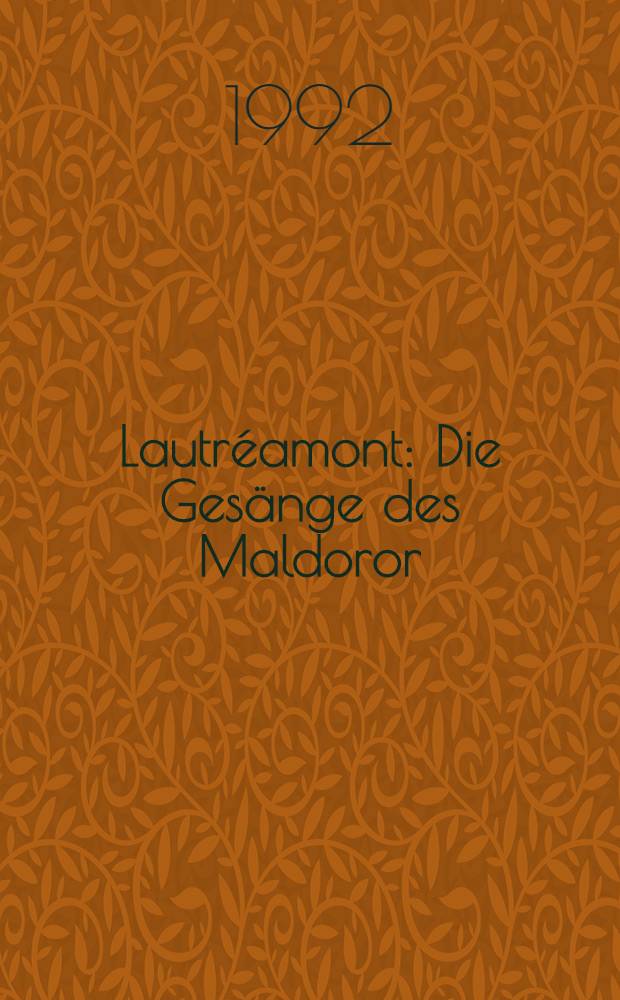 Lautréamont : Die Gesänge des Maldoror : Anläβlich der Ausst., Galerie Jürgen Hermeyer, München, Sept.-Okt. 1992 etc. = Лотреамон:Песнь Мандорора