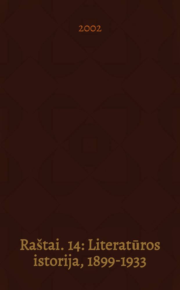Raštai. 14 : Literatūros istorija, 1899-1933