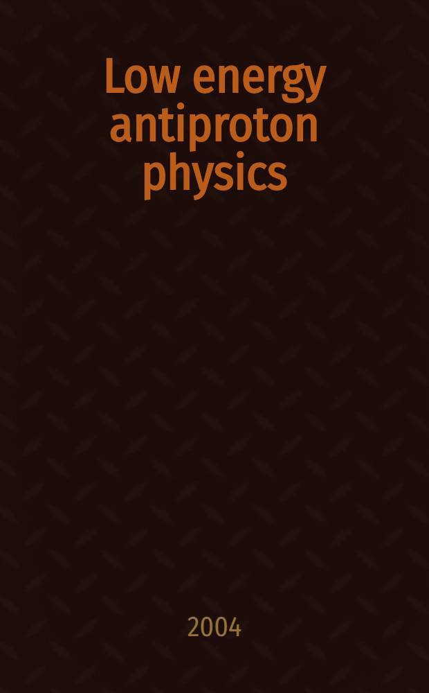 Low energy antiproton physics : Proc. of the 7th Intern. conf. on low energy antiproton physics (LEAP'03), Yokohama, Japan, 3-7 Mar., 2003