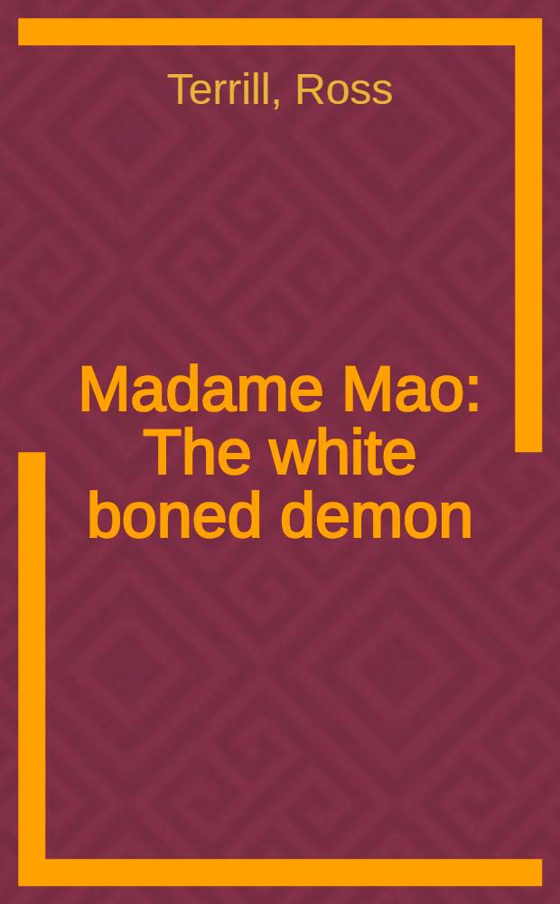 Madame Mao : The white boned demon = Мадам Мао: демон "белой кости"