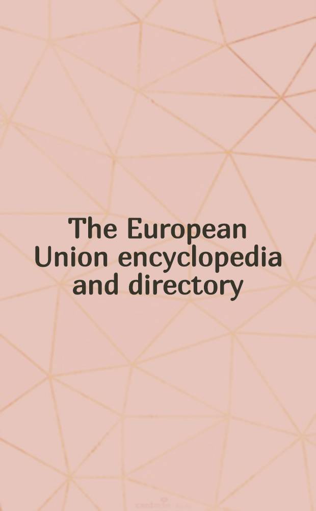 The European Union encyclopedia and directory = Энциклопедия Европейского Союза, 2004