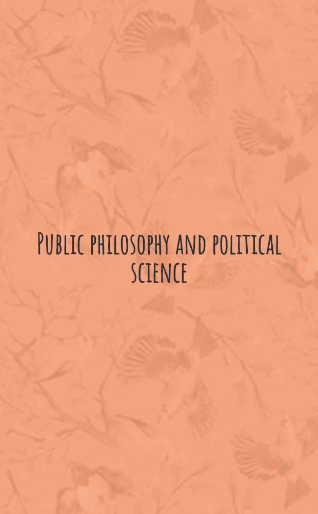 Public philosophy and political science : Crisis a. reflection = Общественная философия и политическая наука