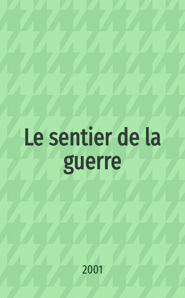 Le sentier de la guerre : Visages de la violence préhistorique = Тропа войны: лицо насилия доисторической эпохи