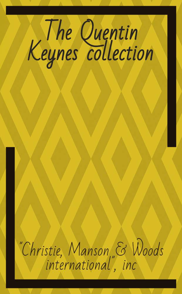 The Quentin Keynes collection : Auction, 7 Apr. 2004, London : A catalogue = Коллекция Квентина Кейниса известных книг и рукописей о путешествиях на аукционе Кристи