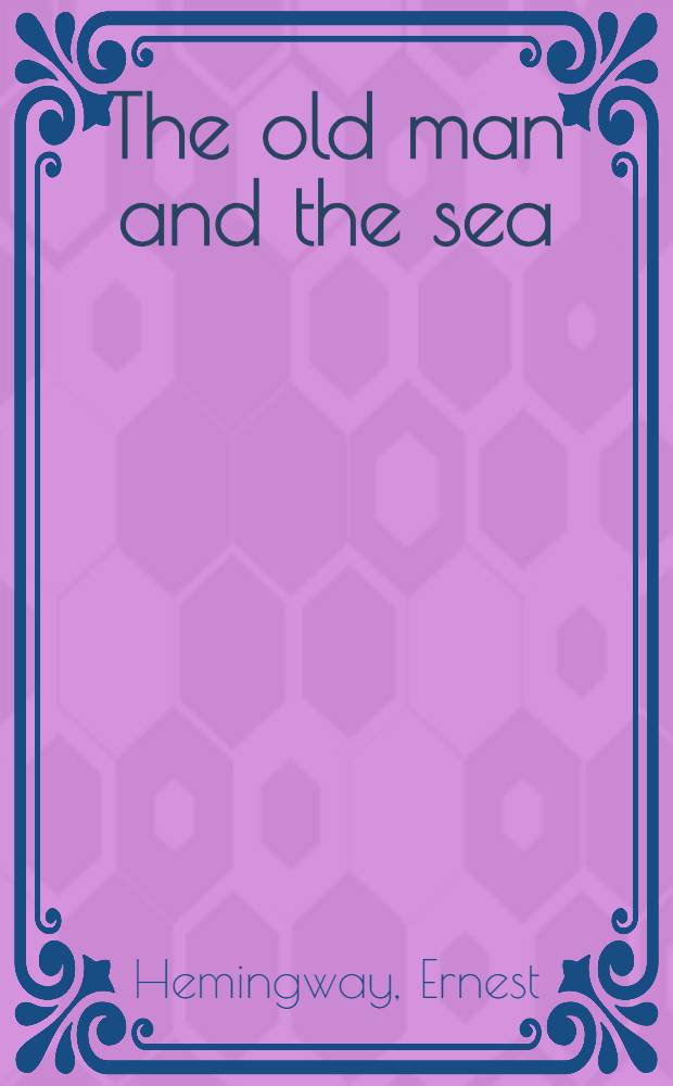 The old man and the sea = Э.Хемингуэй:Старик и море
