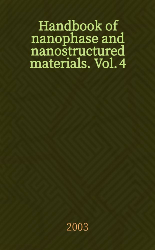 Handbook of nanophase and nanostructured materials. Vol. 4 : Materials systems and applications