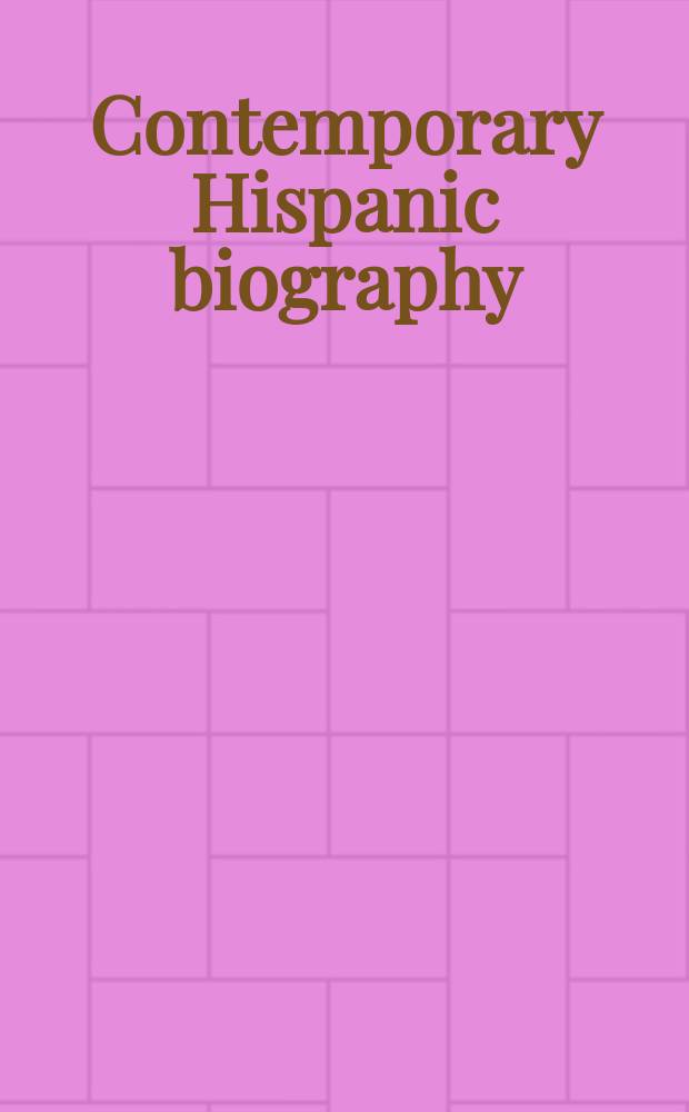 Contemporary Hispanic biography : Profiles from the intern. Hispanic community = Современные биографии Испании