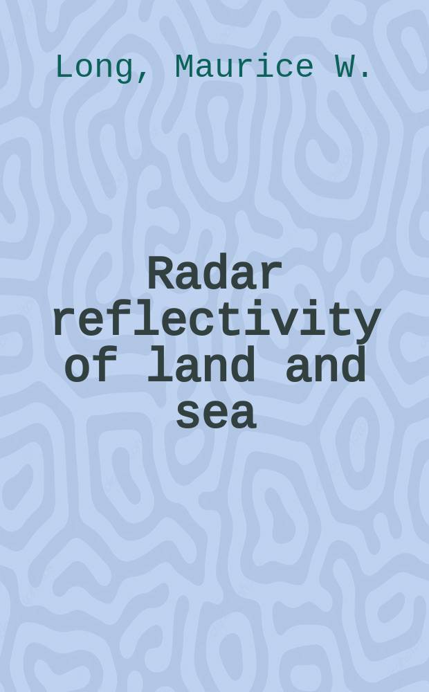 Radar reflectivity of land and sea = Радиоотражательная способность Земли и моря