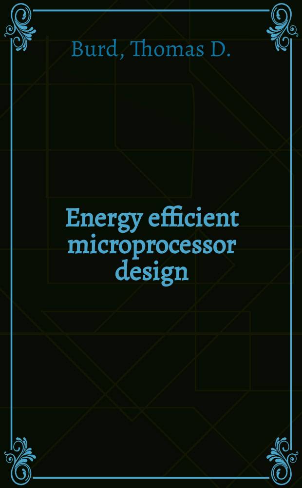 Energy efficient microprocessor design