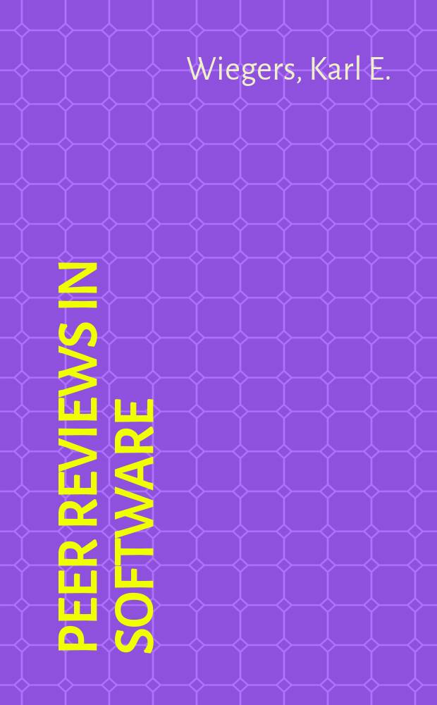 Peer reviews in software : A practical guide