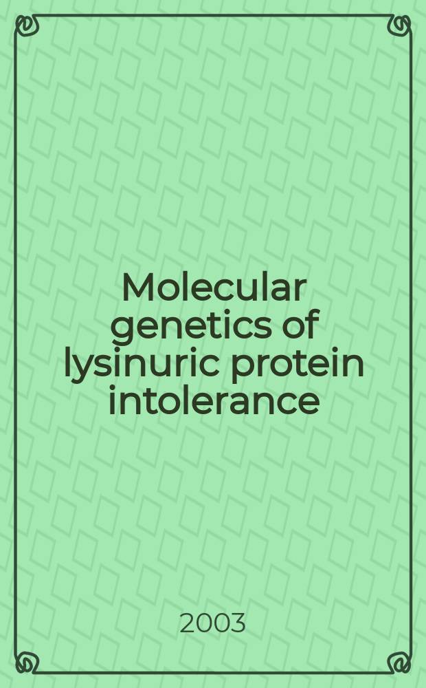 Molecular genetics of lysinuric protein intolerance (LPI) : Diss. = Молекулярная генетика лизинурической непереносимости.