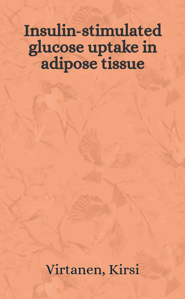 Insulin-stimulated glucose uptake in adipose tissue : Positron emission tomography studies in obesity a. type 2 diabetes : Diss. = Инсулин-стимулированное поглощение глюкозы жировой тканью.
