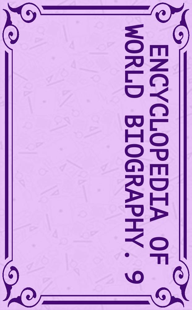 Encyclopedia of world biography. 9 : Kilpatrick - Louis