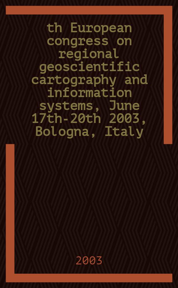 4th European congress on regional geoscientific cartography and information systems, June 17th-20th 2003, Bologna, Italy : Geoscientific inform. for spatial planning Proceedings. Vol. 2