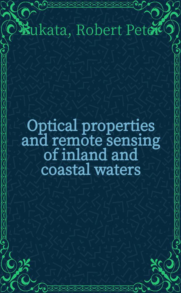 Optical properties and remote sensing of inland and coastal waters = Оптические свойства и дистанционное зондирование внутренних и прибрежных вод
