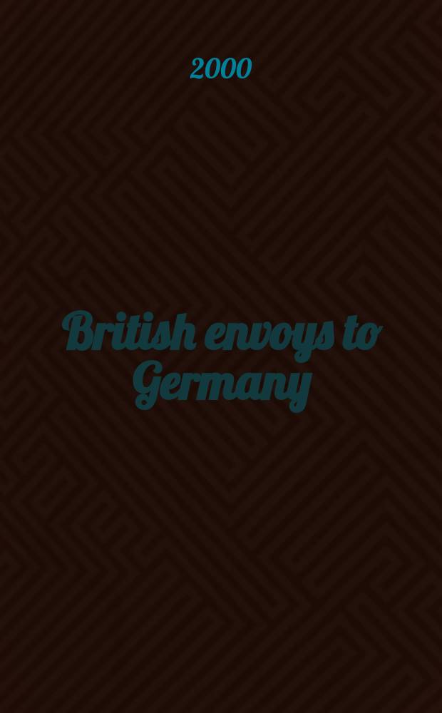 British envoys to Germany : 1816-1866 = Британское вторжение в Германию, 1816-1866