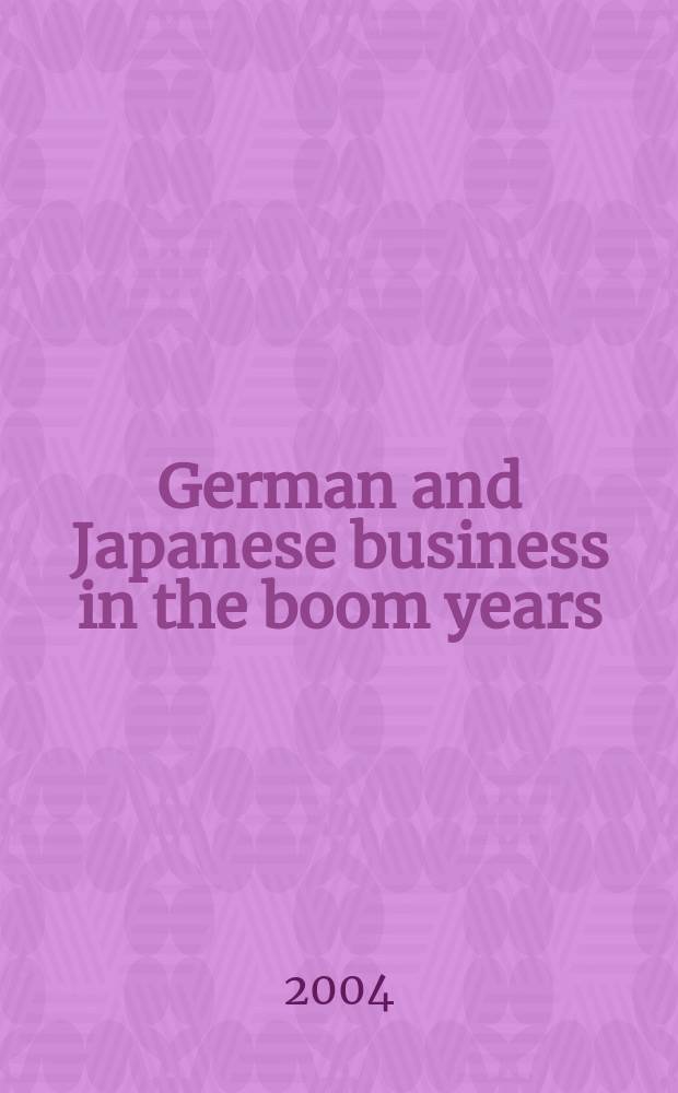 German and Japanese business in the boom years : Transforming Amer. management a. technology models : Based on the Third Jap.-Germ. business history conf., 24-25 March 2000 at the Univ. of Tokyo = Бизнес Германии и Японии в годы бума. Трансформация американского управления и технологические модели
