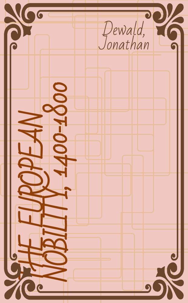 The European nobility, 1400-1800 = Европейская знать, 1400-1800