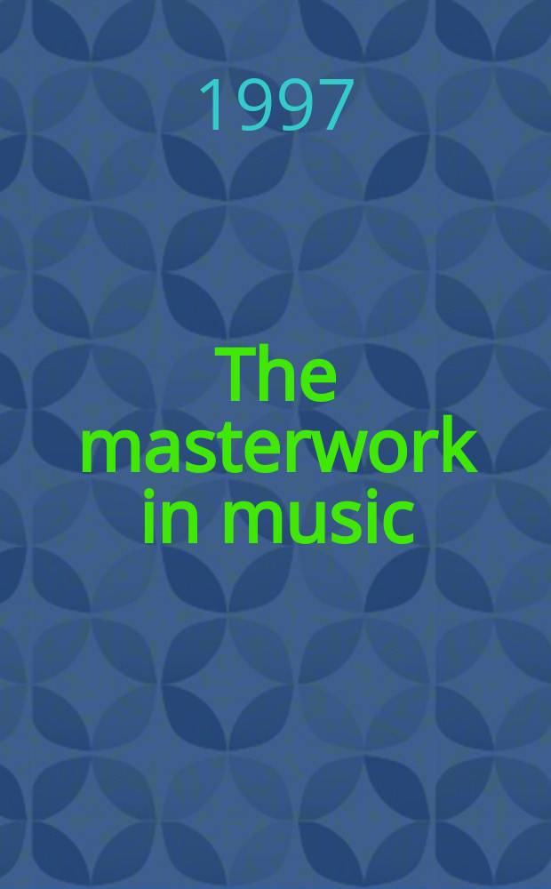 The masterwork in music: a yearbook: volume 3 (1930) = Музыкальные произведения.