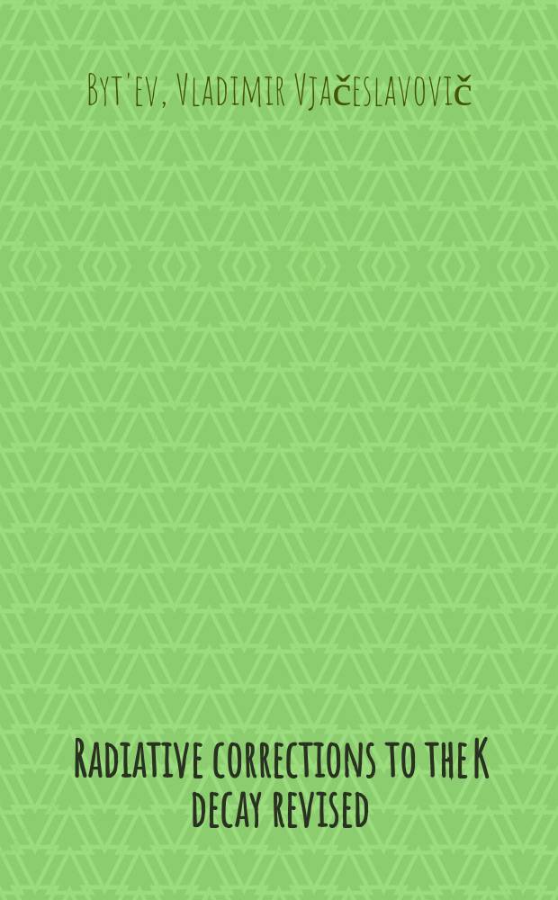 Radiative corrections to the K decay revised