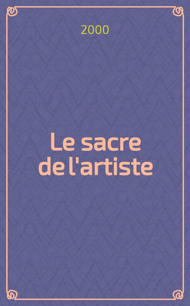 Le sacre de l'artiste : Le création au Moyen Âge XIV-XV siècle = Призвание художника: творчество в средние века, 14 - 15 вв.