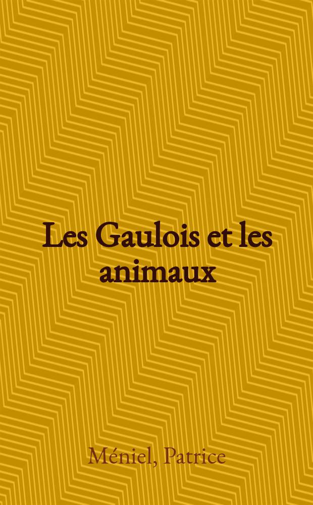 Les Gaulois et les animaux : Élevage, repas et sacrifices = Галлы и животные: разведение, поедание, обожествление