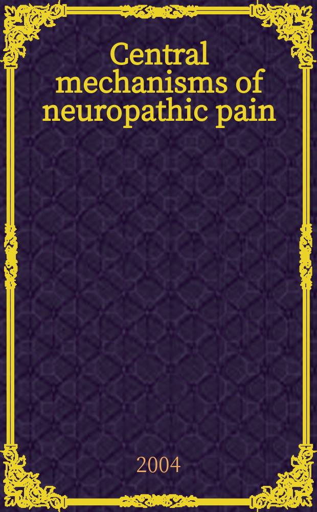 Central mechanisms of neuropathic pain = Центральный механизм невропатических болей
