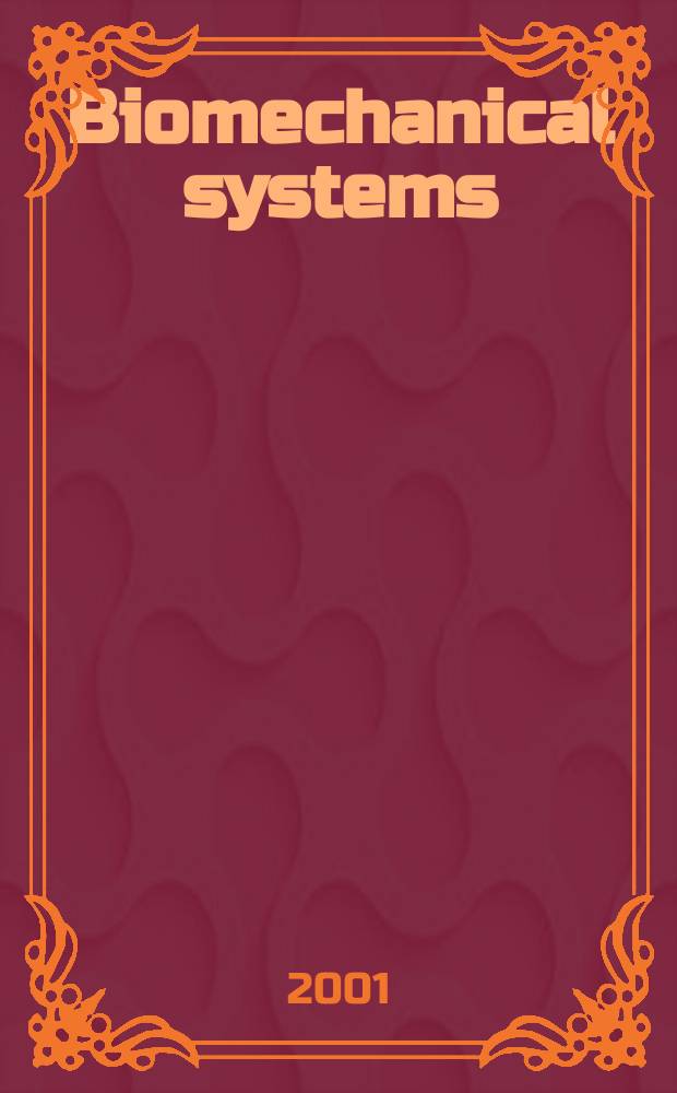 Biomechanical systems : Techniques a. applications. Vol. 3 : Musculoskeletal models and techniques = Модели и техника костномышечной системы
