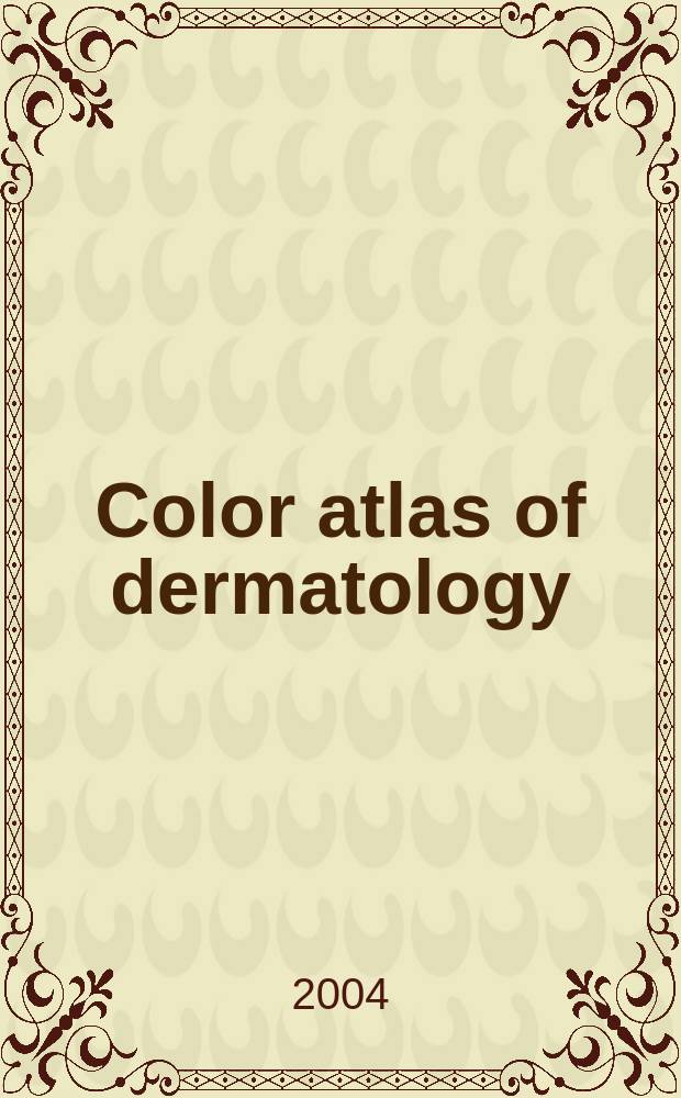 Color atlas of dermatology = Цветной атлас по дерматологии