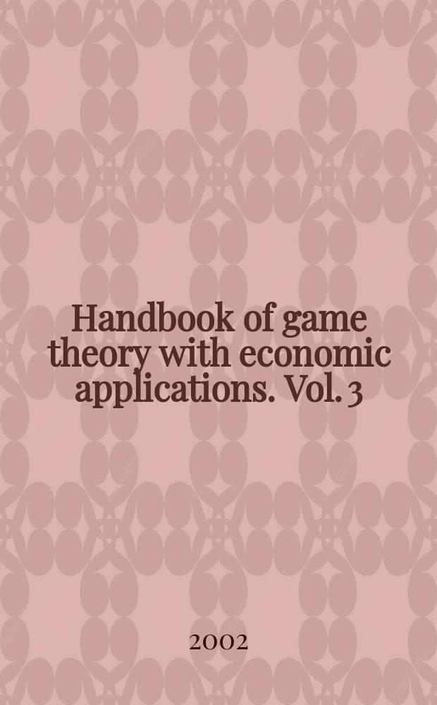 Handbook of game theory with economic applications. Vol. 3