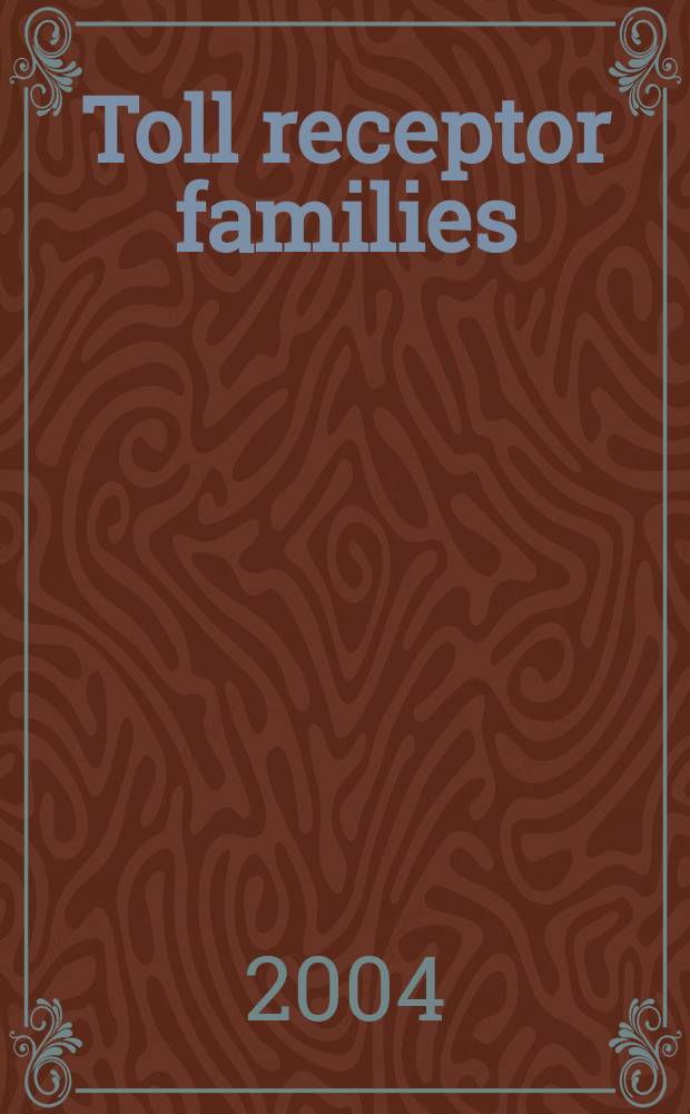 Toll receptor families : Structure a. function = Семейства Толл-рецепторов: структура и функция.
