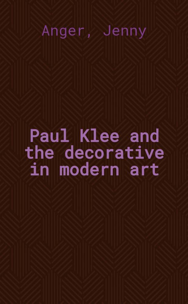 Paul Klee and the decorative in modern art = Пауль Клее и декоративность в современном искусстве.