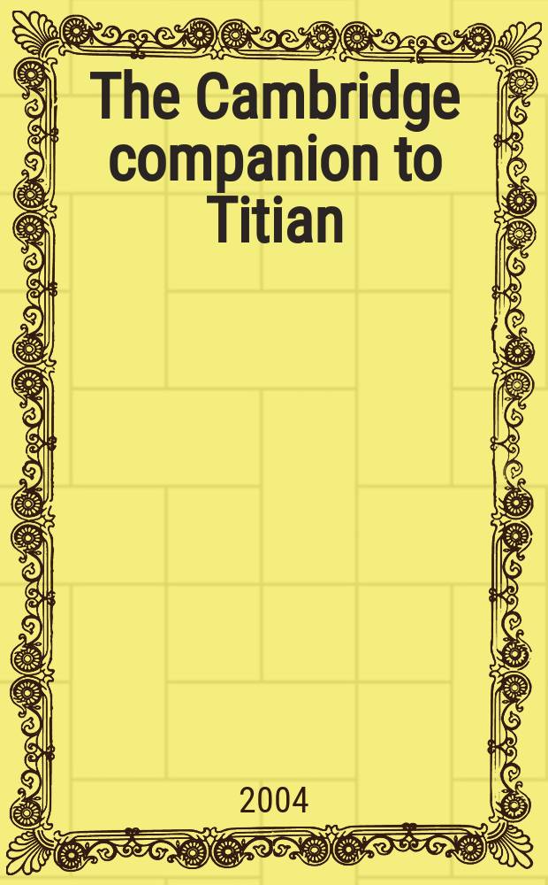 The Cambridge companion to Titian = Кэмбриджский справочник о Тициане
