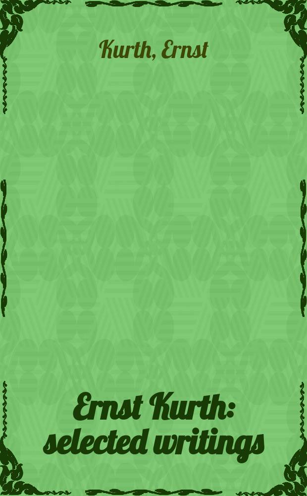 Ernst Kurth: selected writings = Сборник статей Эрнста Курта