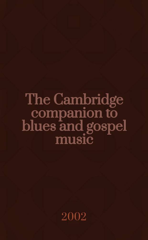 The Cambridge companion to blues and gospel music = Блюзы и церковная музыка