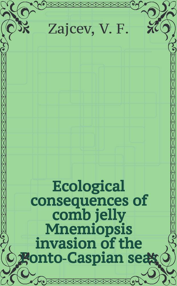 Ecological consequences of comb jelly Mnemiopsis invasion of the Ponto-Caspian seas