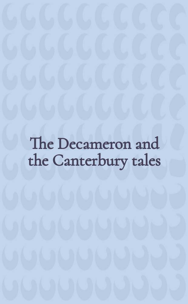 The Decameron and the Canterbury tales : New essays on an old question = "Декамерон"и "Кентерберийские рассказы"