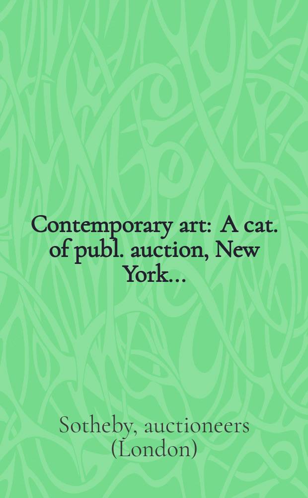 Contemporary art : A cat. of publ. auction, New York .. = Современное искусство на аукционе "Сотби".