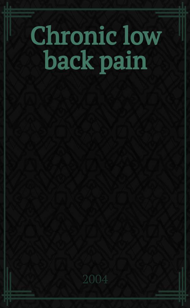 Chronic low back pain : Iss. a. management = Хроническая боль в спине: проблемы и помощь.