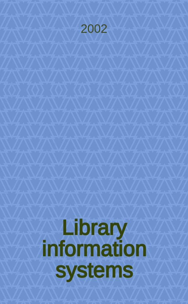 Library information systems : From libr. automation to distributed inform. access solutions = Библиотечные информационные системы