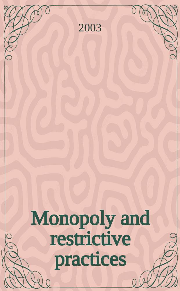 Monopoly and restrictive practices = Монополии и практика ограничения