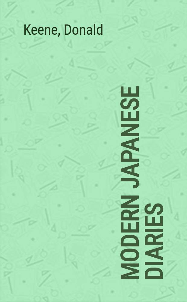 Modern Japanese diaries : The Jap. at home a. abroad as revealed through their diaries = Современные японские дневники
