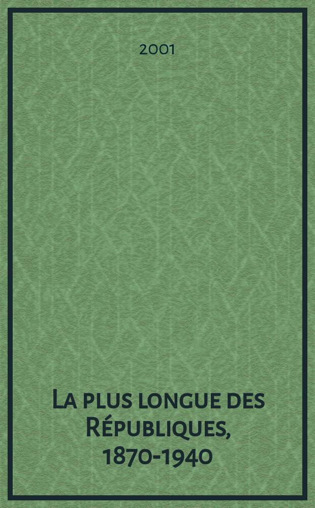La plus longue des Républiques, 1870-1940 = Самая долгая Республика, 1870-1940