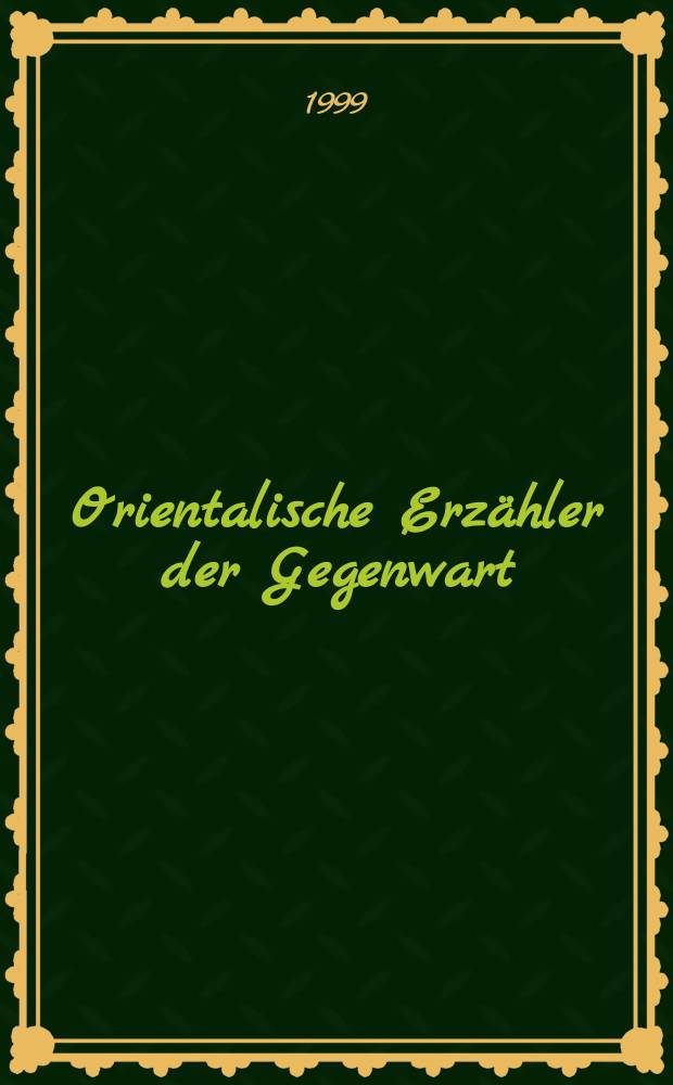 Orientalische Erzähler der Gegenwart : Vorträge u. Übers. der Mainzer Ringvorlesung im Sommersemester 1998 = Современная проза народов Востока