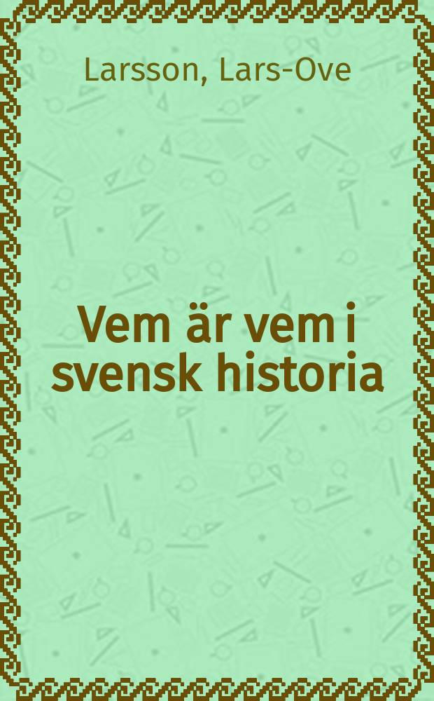 Vem är vem i svensk historia : Från år 1000 till 1900 = Кто есть кто в истории Швеции с 1000 до 1900 г.