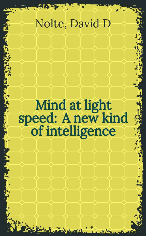 Mind at light speed : A new kind of intelligence